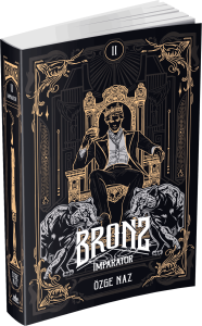 Bronz 2: İmparator – Ciltsiz