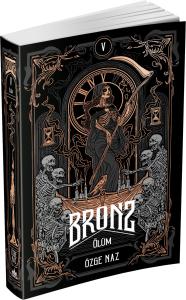 Bronz 5: Ölüm – Ciltsiz